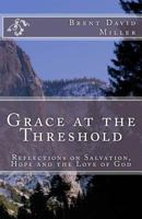 Grace at the Threshold: Reflections on Salvation, Hope and the Love of God 150083307X Book Cover