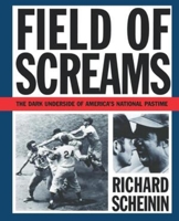 Field of Screams: The Dark Underside of America's National Pastime 0393311384 Book Cover