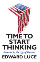 Time To Start Thinking: America and the Spectre of Decline 0802121438 Book Cover