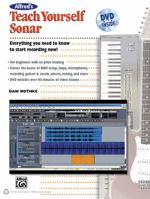 Alfred's Teach Yourself Sonar: Everything You Need to Know to Start Recording Now! [With DVD] 0739066412 Book Cover