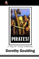 Pirates!: A Play for Young Audiences 1519181892 Book Cover
