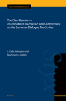 The Class Reunion--An Annotated Translation and Commentary on the Sumerian Dialogue Two Scribes 9004302093 Book Cover