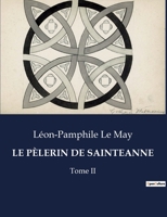 Le Pèlerin de Sainteanne: Tome II B0CLCCVVR2 Book Cover
