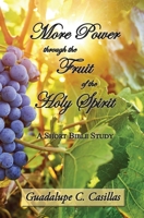 More Power through the Fruit of the Holy Spirit: A Short Bible Study 1733461043 Book Cover