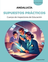 Supuestos Prácticos Oposición Inspección Educativa Andalucía (Proyecto DYLE) (Spanish Edition) B0DY4SVYNF Book Cover