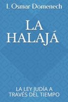 LA HALAJÁ: LA LEY JUDÍA A TRAVÉS DEL TIEMPO B08XZFDTJX Book Cover