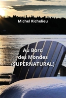 Au Bord des Mondes (SUPERNATURAL) (French Edition) B0CNM4J8P4 Book Cover