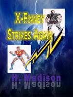 X-Finney Strikes Again: Superheroes and Villains 1312192852 Book Cover