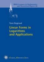 Linear Forms in Logarithms and Applications (IRMA Lectures in Mathematics and Theoretical Physic) (IRMA Lectures in Mathematics and Theoretical Physics) 303719183X Book Cover