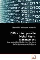 iDRM - interoperable Digital Rights Management: Interoperability Mechanisms for Open Rights Management Platforms 3639182383 Book Cover