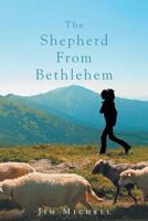 The Shepherd from Bethlehem 164028933X Book Cover