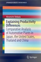 Explaining Productivity Differences: Comparative Analysis of Automotive Plants in Japan, the United States, Thailand and China 9811019584 Book Cover