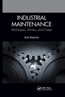 Industrial Maintenance: Techniques, Stories, and Cases 0367776596 Book Cover
