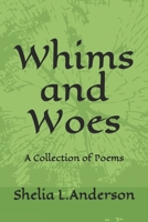Whims and Woes: A Collection of Poems B09CRQFQ6C Book Cover