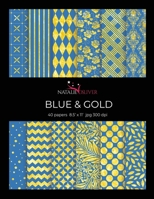 Blue & Gold: Scrapbooking, Design and Craft Paper, 40 sheets, 12 designs,  size 8.5 "x 11", from Natalie Osliver 1659020654 Book Cover