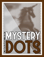 MYSTERY DOTS One Color Coloring Book: 30 Hidden Pictures for Color Relaxation B08F6X4RM9 Book Cover