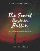 The Secret Cosmic Button: The Holy Book to Law of Attraction B08J22RRV4 Book Cover