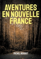 Aventures en nouvelle France (French Edition) 2322534897 Book Cover