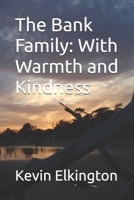 The Bank Family: With Warmth and Kindness B0F1DK1G4T Book Cover