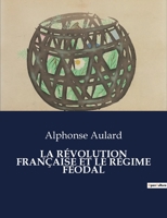 La Révolution Française Et Le Régime Féodal (French Edition) B0CJDNMLWG Book Cover
