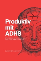Produktiv mit ADHS: Strategien, Strukturen und Tools, die wirklich helfen (German Edition) B0F9S8Y2PR Book Cover