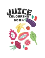 Fruit Juice Colouring/Coloring Book B08YQR66BG Book Cover