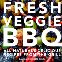Fresh Veggie BBQ: All-natural & delicious recipes from the grill 1911624652 Book Cover