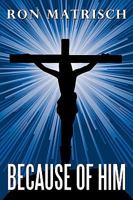 Because of Him 1449032109 Book Cover