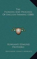 The Pioneers And Progress Of English Farming 1165112353 Book Cover