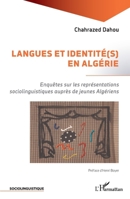 Langues et identité(s) en Algérie: Enquêtes sur les représentations sociolinguistiques auprès de jeunes Algériens. (French Edition) 2343183554 Book Cover