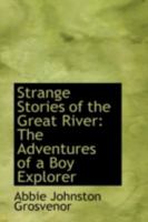 Strange Stories of the Great River: The Adventures of a Boy Explorer 9362994747 Book Cover