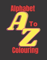 Alphabet A To Z Colouring: book B08LNFPHFW Book Cover