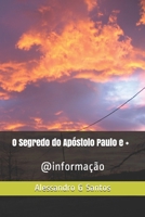 O Segredo do Ap�stolo Paulo e +: @informa��o B08DT1FWVN Book Cover