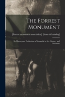 The Forrest monument; its history and dedication; a memorial in art, oratory and literature 101769284X Book Cover