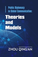 Public Diplomacy in Global Communication : Theories and Models 1626430705 Book Cover
