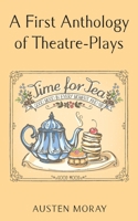 A First Anthology of Theatre-Plays 1835639267 Book Cover