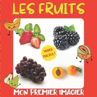 Mon premier imagier Les fruits: Imagier photo des petits - Apprendre ? reconnaitre les fruits avec des photos pour les enfants d?s 1 an - M?thode ?duc B08VCN6JHZ Book Cover