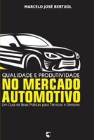 Qualidade e Produtividade no Mercado Automotivo: Um Guia de Boas Práticas para Técnicos e Gestores (Portuguese Edition) B0G7BVMPJ2 Book Cover