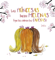 Las princesas lucen melenas (que les cubren las caderas) 8491454179 Book Cover