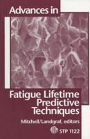 Advances in Fatigue Lifetime Predictive Techniques 0803114230 Book Cover