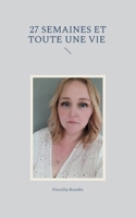 27 semaines et toute une vie (French Edition) 2322574120 Book Cover