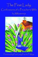 The First Lady: Confessions of a Preacher's Wife 1420884298 Book Cover