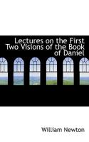 Lectures on the First Two Visions of the Book of Daniel 1165425874 Book Cover