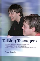 Talking Teenagers: Information and Inspiration for Parents of Teenagers with Autism or Asperger's Syndrome 1843108445 Book Cover