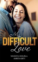 My Difficult Love: Happily Ever After Sensuous Romance B09P6N7263 Book Cover