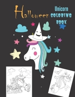 Halloween Unicorn Coloring Book: For Kids ages 4-8 Witch Hat on Unicorns Head Halloween Coloring Book For Boys and Girls B08LG79CPK Book Cover