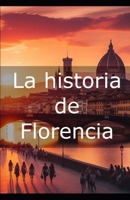 La historia de Florencia B0DJRNPX4F Book Cover