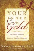 Your Inner Gold: Transform Your Life and Discover Your Soul's Purpose 0738736015 Book Cover
