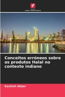 Conceitos erróneos sobre os produtos Halal no contexto indiano 6205981580 Book Cover