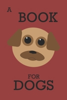 A Book for Dogs (Books for Animals) B0FNWCDTSF Book Cover